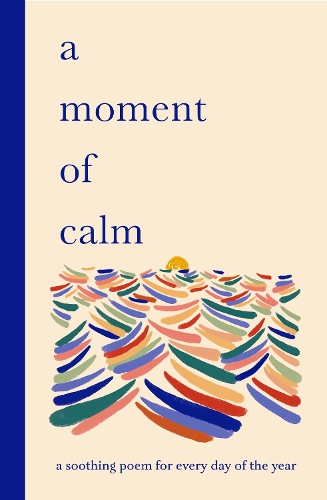 Бумажная книга «A Moment of Calm: A soothing poem for every day of the year», автор Ана Сэмпсон - фото №1