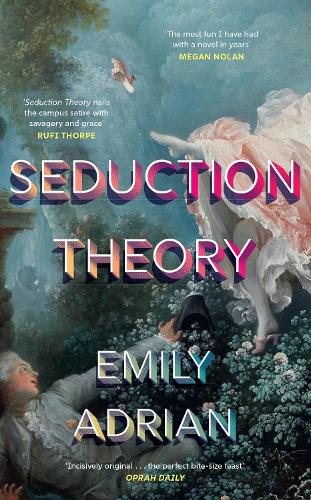Бумажная книга «Seduction Theory: The smart, funny, delicious campus novel that everyone is talking about», автор Эмили Адриан - фото №1