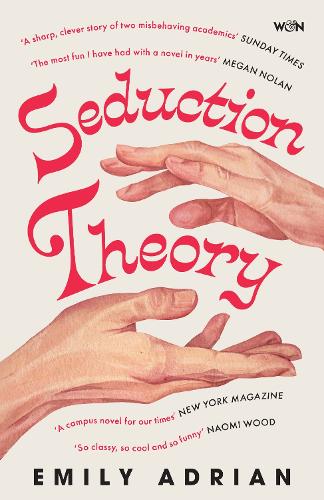 Бумажная книга «Seduction Theory: The smart, funny, delicious campus novel that everyone is talking about», автор Эмили Адриан - фото №1