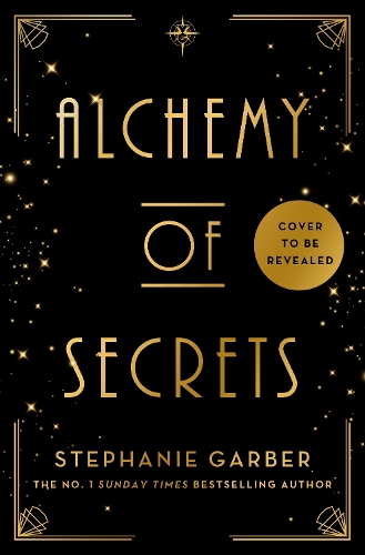 [object Object] «Alchemy of Secrets: The spellbinding new fantasy from the global phenomenon behind Caraval and Once Upon a Broken Heart», автор Стефани Гарбер - фото №1