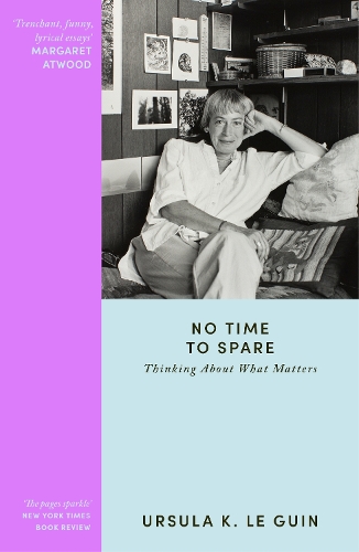 Бумажная книга «No Time to Spare», автор Урсула Ле Гуин - фото №1