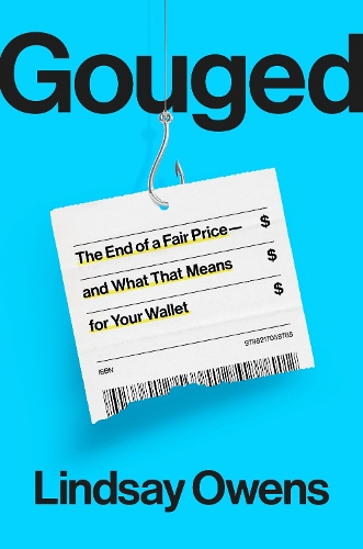 Бумажная книга «Gouged: The End of a Fair Price - and What That Means for Your Wallet», автор Линдси Оуэнс - фото №1