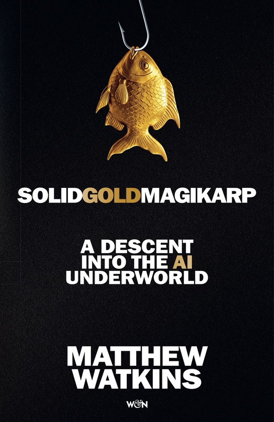 Бумажная книга «SolidGoldMagikarp: A Descent Into the AI Underworld», автор Мэтью Уоткинс - фото №1