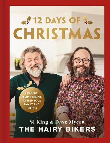 Бумажная книга «The Hairy Bikers' 12 Days of Christmas: Fabulous Festive Recipes to Feed Your Family and Friends», автор Hairy Bikers - фото №1
