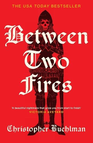 Паперова книга «Between Two Fires: Discover the ‘beautiful nightmare’ (Victoria Aveyard) medieval horror sensation taking BookTok by a storm!», автор Крістофер Б'юлман - фото №1
