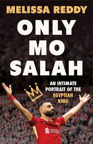 Бумажная книга «Only Mo Salah: An Intimate Portrait of Liverpool's Egyptian King», автор Мелисса Редди - фото №1