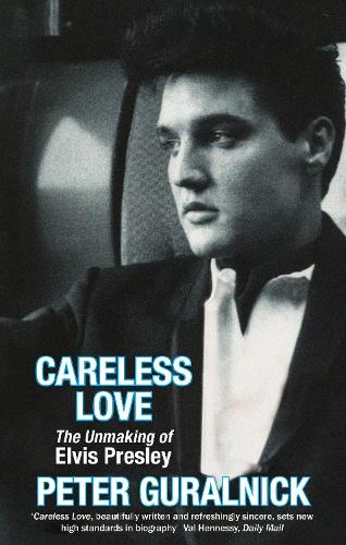 Бумажная книга «Careless Love: The Unmaking of Elvis Presley», автор Питер Гуральник - фото №1