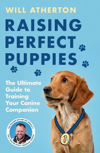 Паперова книга «Raising Perfect Puppies», автор Вілл Атертон - фото №1