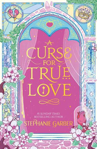 Бумажная книга «A Curse for True Love: The third book in the beloved fairytale sensation the Once Upon a Broken Heart series from the global No. 1 bestselling author of Caraval», автор Стефани Гарбер - фото №1