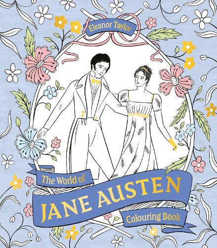 Бумажная книга «The World of Jane Austen Colouring Book: Colour your way through Austen’s novels, from Pride & Prejudice to Emma to Sense & Sensibility», автор Элеанор Тэйлор - фото №1