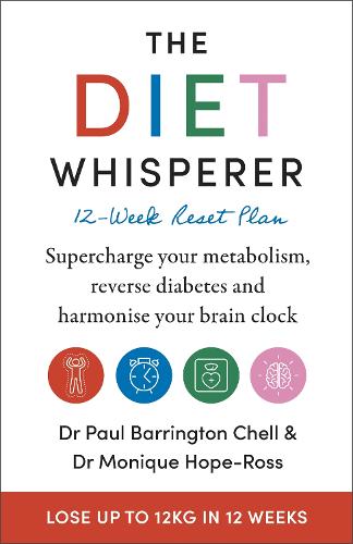 Бумажная книга «The Diet Whisperer: 12-Week Reset Plan: Supercharge your metabolism, reverse diabetes and harmonise your brain clock», авторов Моник Хоуп-Росс, Пол Баррингтон Челл - фото №1