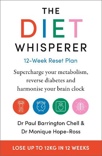 Бумажная книга «The Diet Whisperer: 12-Week Reset Plan: Supercharge your metabolism, reverse diabetes and harmonise your brain clock», авторов Моник Хоуп-Росс, Пол Баррингтон Челл - фото №1