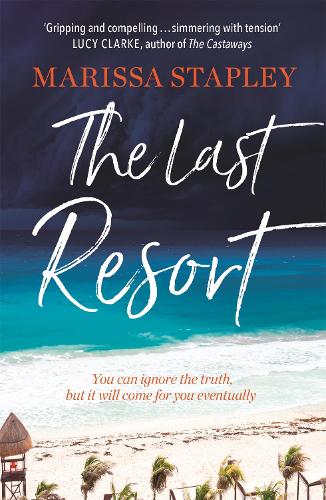 Бумажная книга «The Last Resort: a gripping novel of lies, secrets and trouble in paradise», автор Марисса Стэпли - фото №1