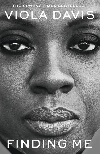 Бумажная книга «Finding Me: The moving and deeply personal memoir from Viola Davis, an instant no.1 Sunday Times bestseller», автор Виола Дэвис - фото №1