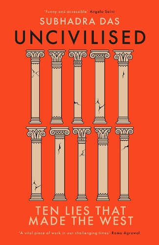 Бумажная книга «Uncivilised: Ten Lies that Made the West» - фото №1