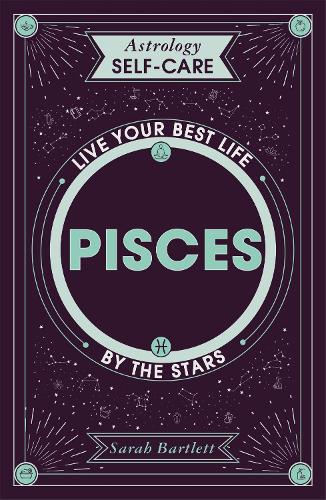 Паперова книга «Astrology Self-Care: Pisces: Live your best life by the stars», автор Сара Бартлетт - фото №1