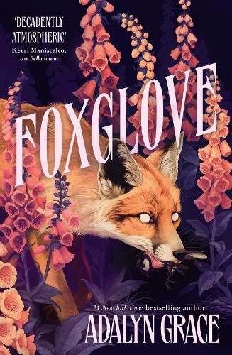 Паперова книга «Foxglove: The thrilling and heart-pounding gothic fantasy romance sequel to Belladonna», автор Адалін Ґрейс - фото №1