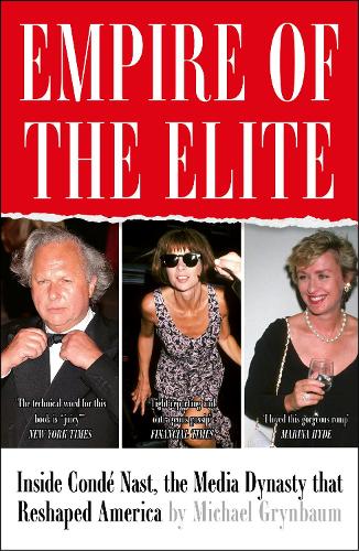 Бумажная книга «Empire of the Elite: Inside Condé Nast, the media dynasty that reshaped the world», автор Майкл М. Гринбаум - фото №1