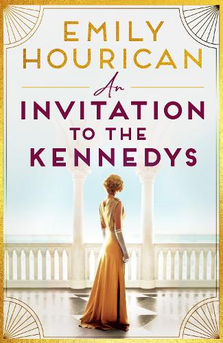 Бумажная книга «An Invitation to the Kennedys: A captivating story of high society, forbidden love and a world on the cusp of change», автор Эмили Хурикан - фото №1