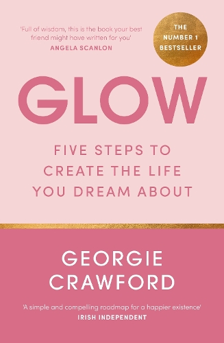 Паперова книга «Glow: Five Steps to Create the Life You Dream About», автор Джорджі Кроуфорд - фото №1
