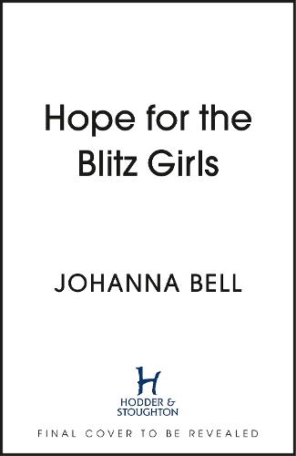 Бумажная книга «Hope for the Blitz Girls: Heartbreaking and inspiring World War 2 saga fiction», автор Джоанна Белл - фото №1