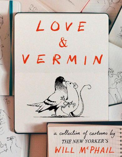 Бумажная книга «Love & Vermin: A Collection of Cartoons by The New Yorker's Will McPhail», автор Уилл МакФейл - фото №1