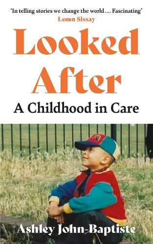 Бумажная книга «Looked After: A moving, honest memoir about growing up in the British care system», автор Эшли Джон-Батист - фото №1