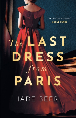 Бумажная книга «The Last Dress from Paris: A heartbreaking and sweeping historical novel», автор Джейд Бир - фото №1