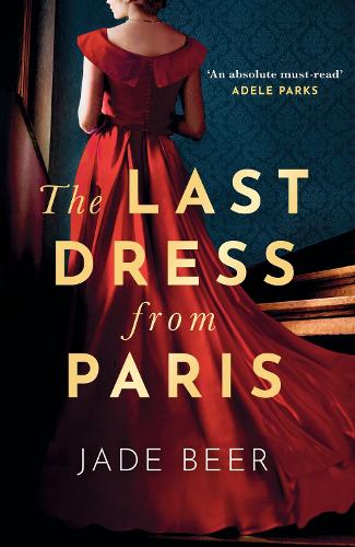 Бумажная книга «The Last Dress from Paris: A heartbreaking and sweeping historical novel», автор Джейд Бир - фото №1