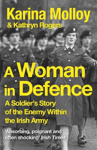Бумажная книга «A Woman in Defence: My Story of the Enemy Within the Irish Army» - фото №1