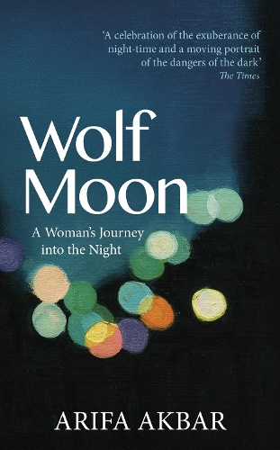 Паперова книга «Wolf Moon: A Woman's Journey into the Night», автор Аріфа Акбар - фото №1