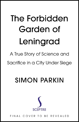 Paper book «The Forbidden Garden of Leningrad: A True Story of Science and Sacrifice in a City under Siege», author Simon Parkin - фото №1
