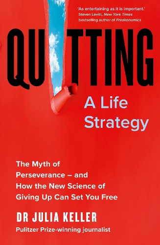 Бумажная книга «Quitting: The Myth of Perseverance and How the New Science of Giving Up Can Set You Free», автор Джулия Келлер - фото №1