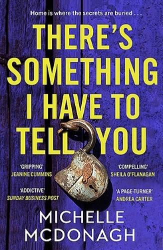 Бумажная книга «There's Something I Have to Tell You: A gripping, twisty mystery about long-buried family secrets», автор Мишель МакДонах - фото №1