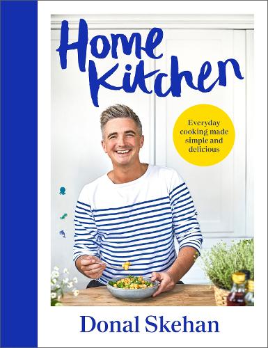 Паперова книга «Home Kitchen: Everyday cooking made simple and delicious», автор Донал Скехан - фото №1