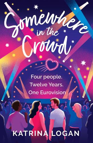Бумажная книга «Somewhere in the Crowd: The joyous Eurovision romcom you need to read in 2023», автор Катрина Логан - фото №1