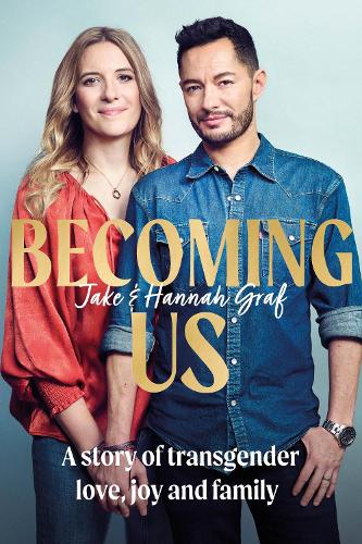 Paper book «Becoming Us: The inspiring memoir of transgender joy, love and family AS SEEN ON LORRAINE», authors Hannah Graf, Jake Graf - фото №1