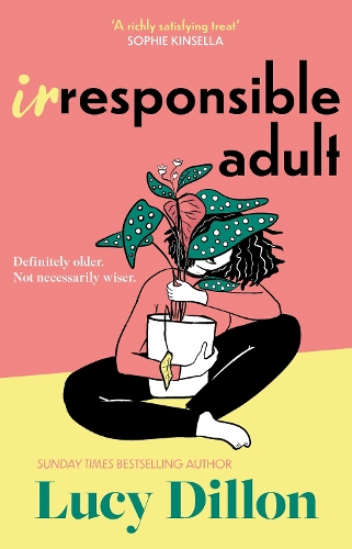 Бумажная книга «Irresponsible Adult: warm and witty, this is the perfect novel for anyone who is growing up disgracefully!», автор Люси Диллон - фото №1