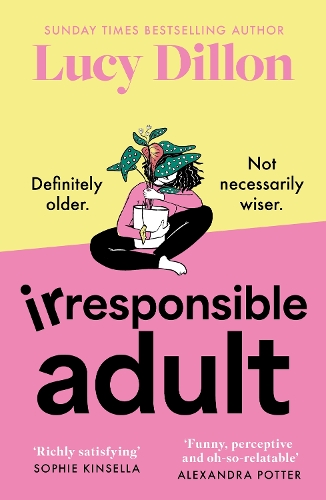 Бумажная книга «Irresponsible Adult: warm and witty, this is the perfect novel for anyone who is growing up disgracefully!», автор Люси Диллон - фото №1