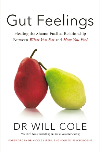 Бумажная книга «Gut Feelings: Healing the Shame-Fuelled Relationship Between What You Eat and How You Feel», автор Уилл Коул - фото №1