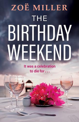Паперова книга «The Birthday Weekend: A suspenseful page-turner about friendship, sisterhood and long-buried secrets», автор Зої Міллер - фото №1