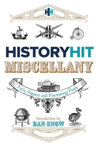 Бумажная книга «The History Hit Miscellany of Facts, Figures and Fascinating Finds introduced by Dan Snow», автор Хистори Хит - фото №1