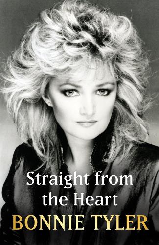 Паперова книга «Straight from the Heart: BONNIE TYLER'S AUTOBIOGRAPHY», автор Бонні Тайлер - фото №1