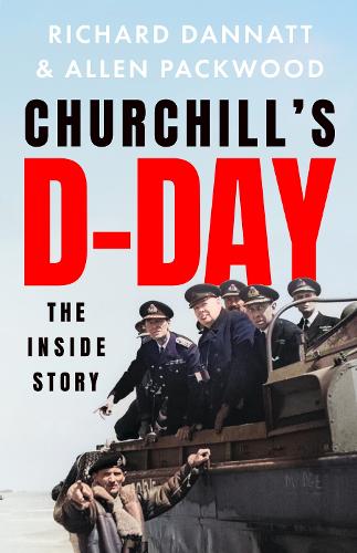 Бумажная книга «Churchill's D-Day: The Inside Story», авторов Аллен Пэквуд, Ричард Даннат - фото №1