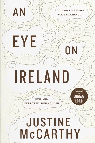Бумажная книга «An Eye on Ireland: A Journey Through Social Change - New and Selected Journalism», автор Джастин Маккарти - фото №1