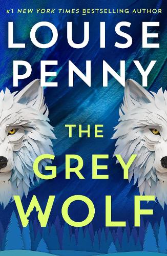 Паперова книга «The Grey Wolf: The Three Pines community faces a deadly case in this unforgettable and timely thriller», автор Луїз Пенні - фото №1