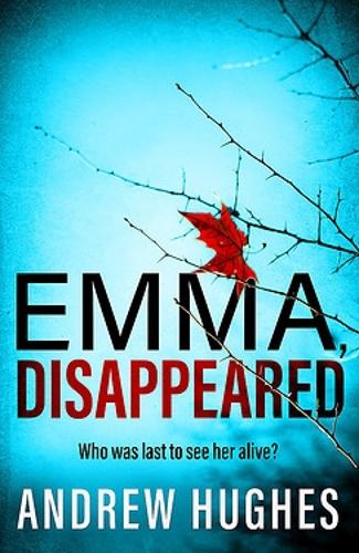 Бумажная книга «Emma, Disappeared: A gripping, twist-filled thriller where nothing is as it seems», автор Эндрю Хьюз - фото №1