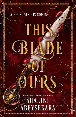 Паперова книга «This Blade of Ours: The dazzling conclusion to the seductive and sensational This Monster of Mine», автор Шаліні Абейсекара - фото №1
