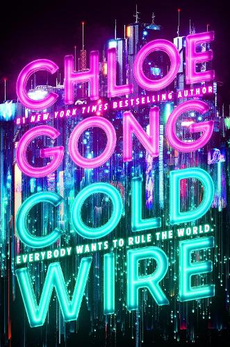 Бумажная книга «Coldwire: the start of a thrilling new dystopian series from the SUNDAY TIMES bestselling author of IMMORTAL LONGINGS», автор Хлоя Гонг - фото №1