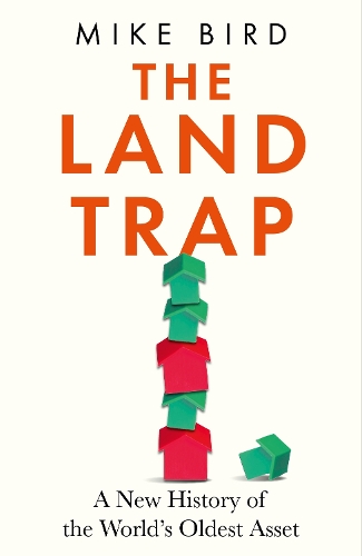 Бумажная книга «The Land Trap: A New History of the World's Oldest Asset», автор Майк Бэрд - фото №1